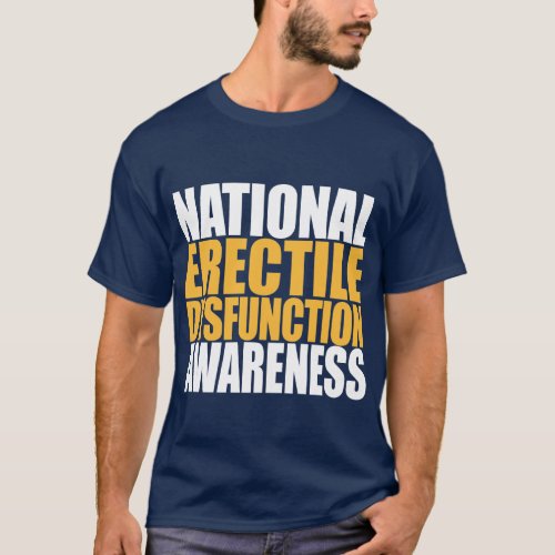 Erectile dysfunction _ NEDA T_Shirt