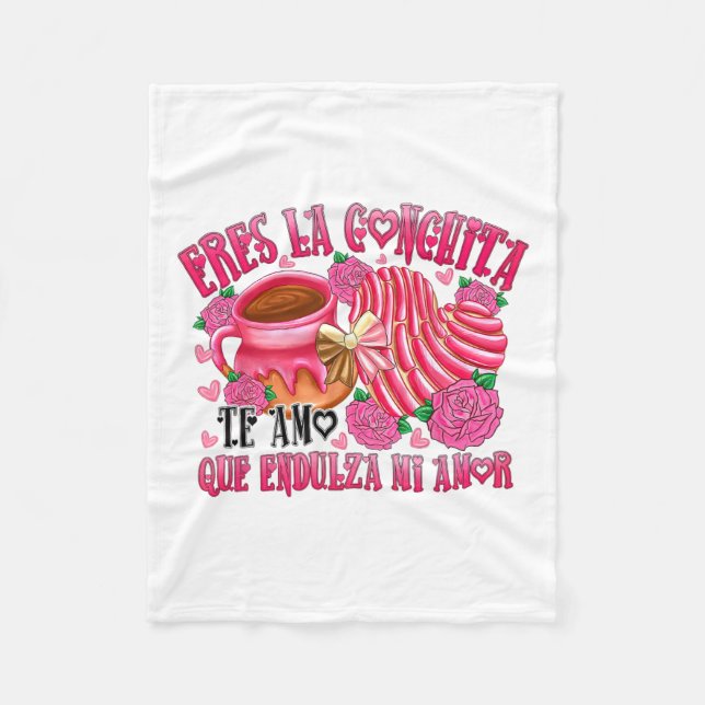 Eres La Conchita Que Endulza Mi Amor  Fleece Blanket (Front)