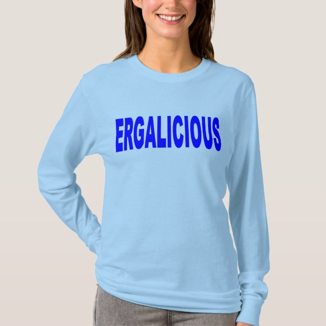 Ergalicious T-Shirt (Front)