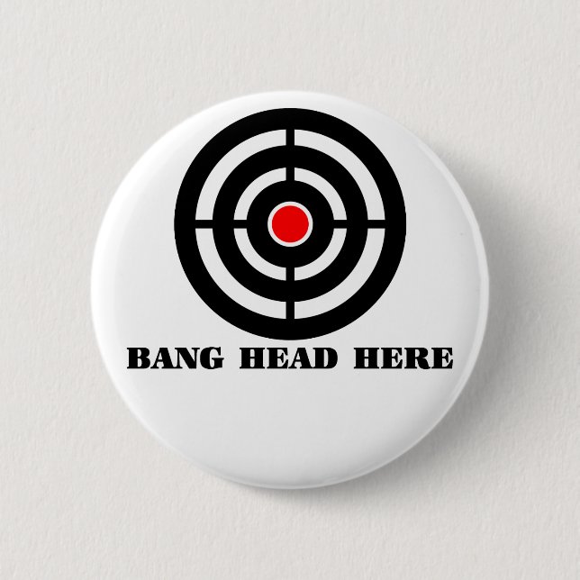 Ergonomic Stress Relief: Bang Head Here Pinback Button (Front)