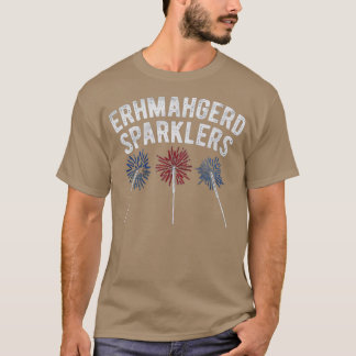 Erhmahgerd_Sparklers-removebg-preview T-Shirt
