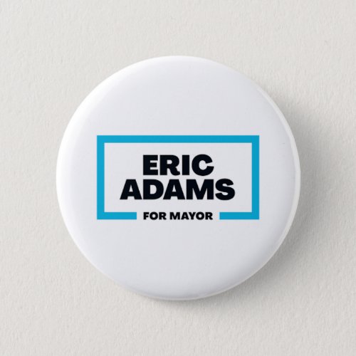 Eric Adams For New York City Mayor Button