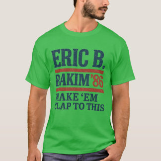 Eric B. Rakim for President T-Shirt