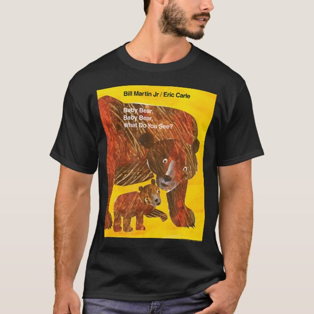 Eric Carle Baby Bear Baby Bear What Do You See Boo T-Shirt (Front)