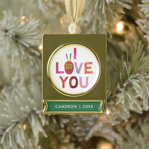Eric Carle  Caterpillar I Love You Gold Plated Banner Ornament