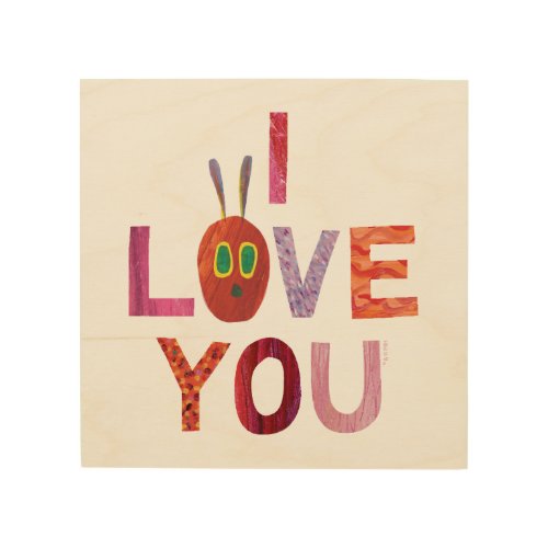 Eric Carle  Caterpillar I Love You Wood Wall Art