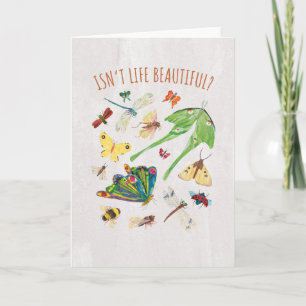 Eric Carle Isn’t Life Beautiful Card
