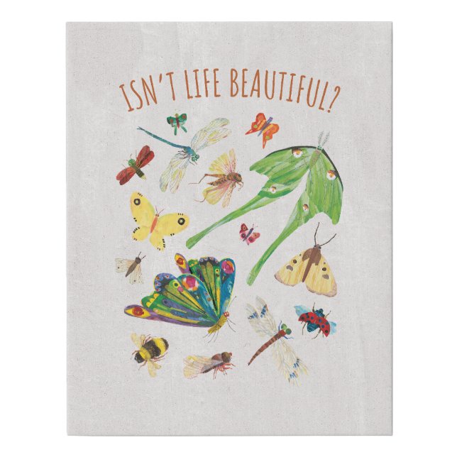 Eric Carle | Isn’t Life Beautiful Faux Canvas Print (Front)