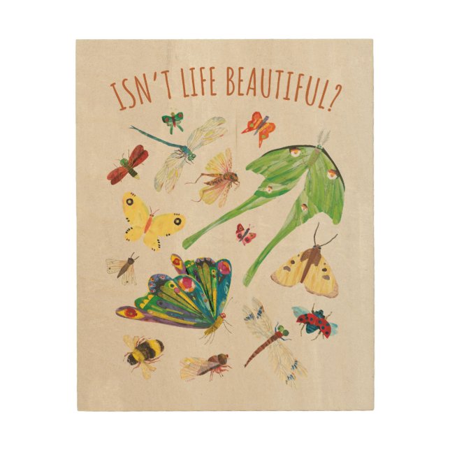 Eric Carle | Isn’t Life Beautiful Wood Wall Art (Front)