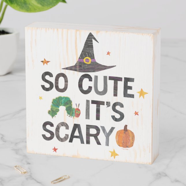 Eric Carle | So Cute It's Scary Wooden Box Sign (In Situ Vertical)