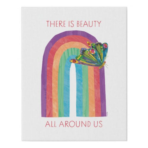 Eric Carle  There is Beauty All Around Us Faux Canvas Print