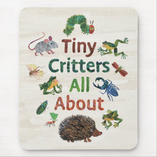 Eric Carle  Tiny Critters All About Mouse Pad