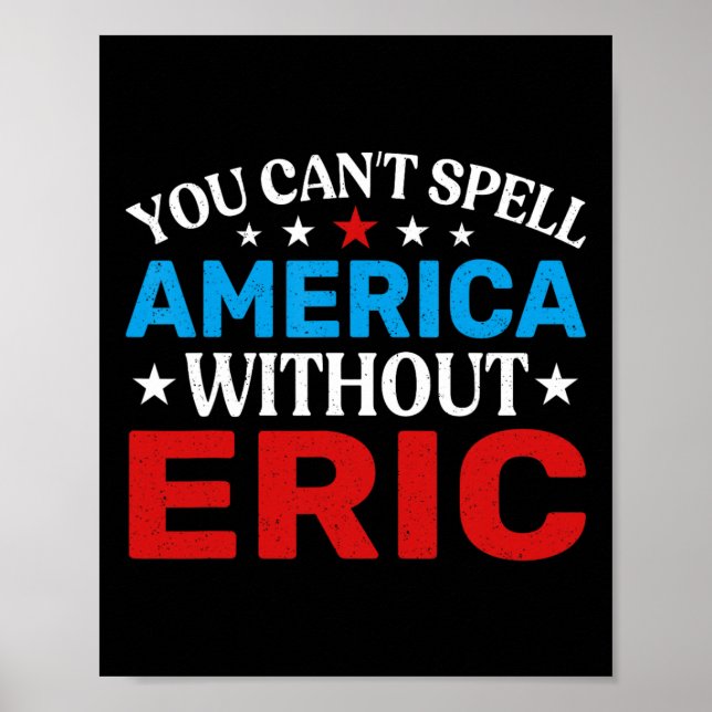 Eric Fourth Of July Patriotism Funny Eric 4th Of J Poster (Front)