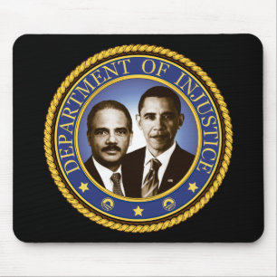 Eric Holder and the Department of Injustice Mouse Pad