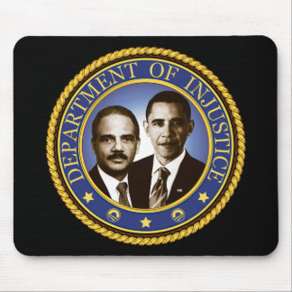Eric Holder and the Department of Injustice Mouse Pad