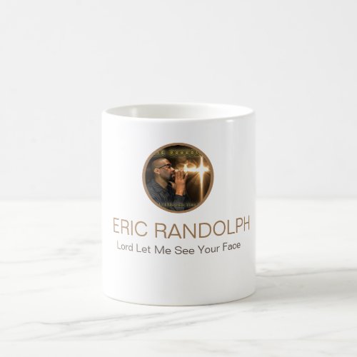 Eric Randolph Lord Let Me See Your Face Coffee Mug