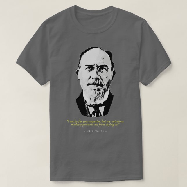 Eric Satie Quote T-Shirt (Design Front)