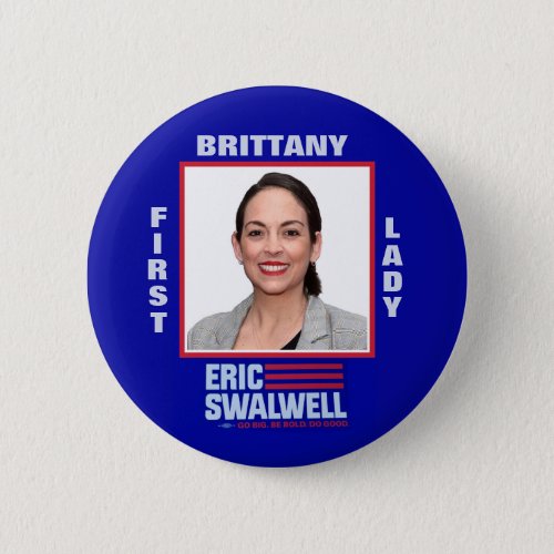 Eric Swalwell Brittany for First Lady Button
