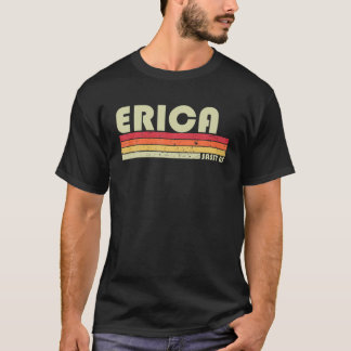 ERICA Gift Name Personalized Retro Vintage 80s 90s T-Shirt