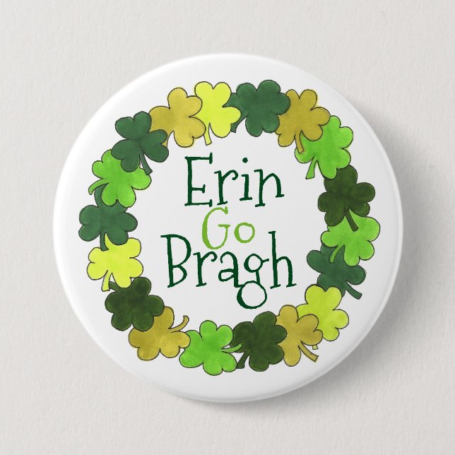 Erin Go Bragh Green Shamrock St. Patrick's Day Button (Front)