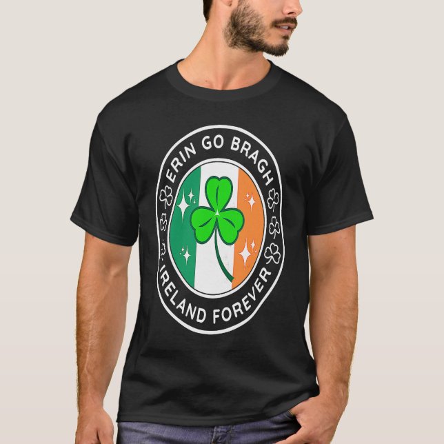 Erin Go Bragh Ireland Forever 4 T-Shirt (Front)