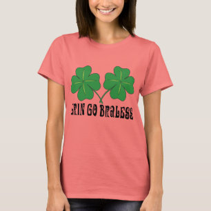 Erin Go Braless T-Shirt