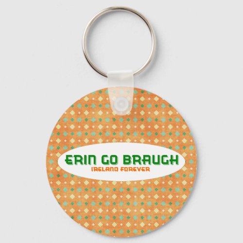 Erin Go Braugh Ireland Forever Keychain