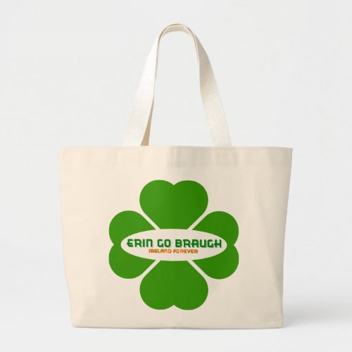 Erin Go Braugh Ireland Forever Large Tote Bag