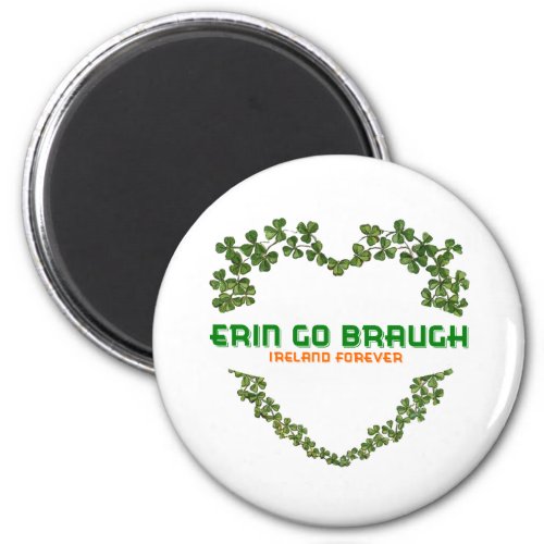 Erin Go Braugh Ireland Forever Magnet