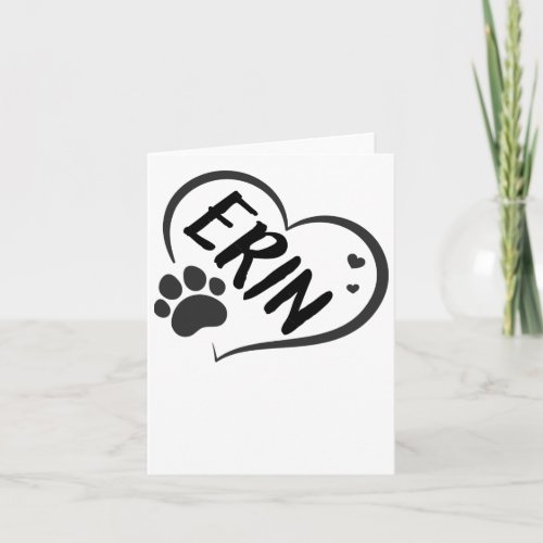 Erin Name In A Heart With A Paw  Card