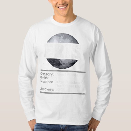 Eris Facts _ Dwarf Planet Space Astronomy T_Shirt