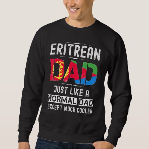 Eritrean Dad Fathers Day Eritrea Flag  Men Birthda Sweatshirt