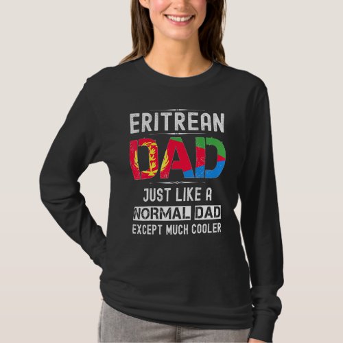 Eritrean Dad Fathers Day Eritrea Flag  Men Birthda T_Shirt
