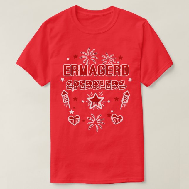 Ermagerd Sperklers1 T-Shirt (Design Front)