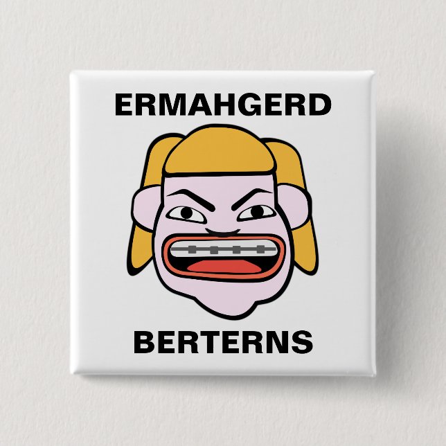 Ermahgerd Berterns Pinback Button (Front)