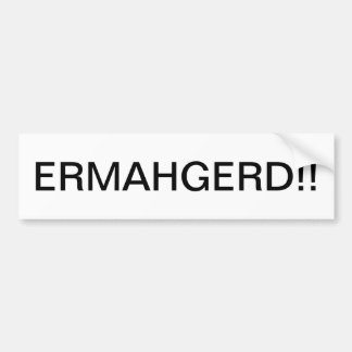 ERMAHGERD BUMPERSTICKER BUMPER STICKER