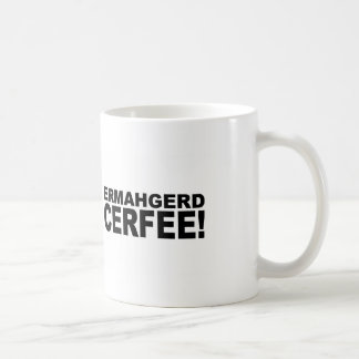 Ermahgerd Cerfee! Coffee Mug