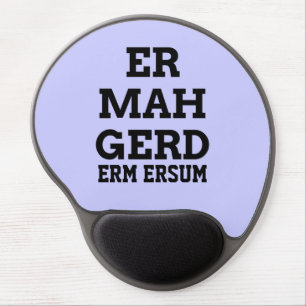 Ermahgerd Gel Mousepad