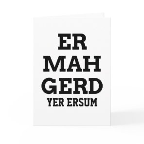 Ermahgerd Greeting Card