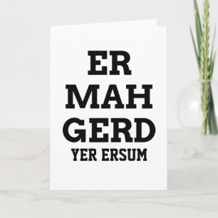 Ermahgerd Greeting Card