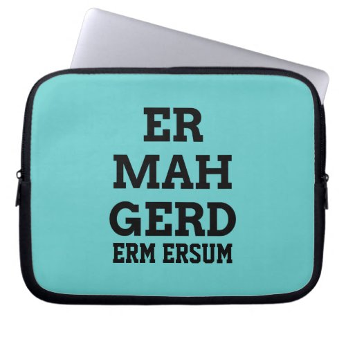 Ermahgerd Laptop Sleeve