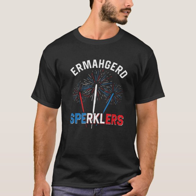 Ermahgerd Sperklers 4Th Of July Fireworks Sparkler T-Shirt (Front)