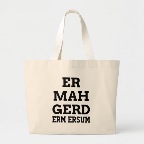 Ermahgerd Tote Bag