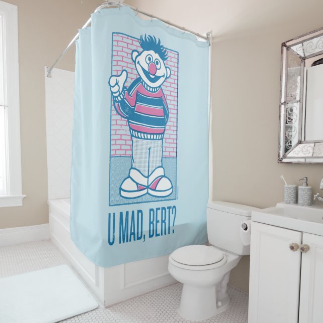 Ernie | U Mad, Bert? Shower Curtain (In Situ)