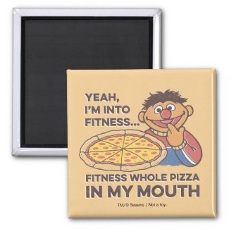 ErnieYeah, I'm into Fitness Magnet