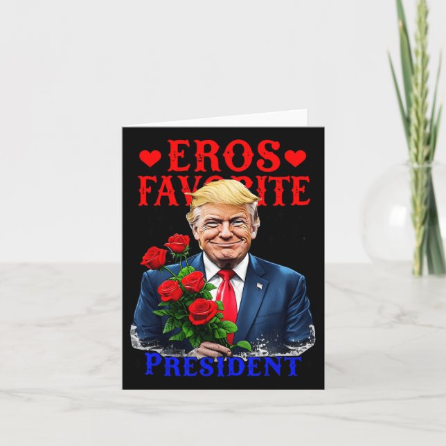 Eros Favorite President Funny Trump Is My Valentin Card (Front)