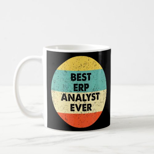 Erp Analys Best Erp Analyst Ever  Coffee Mug