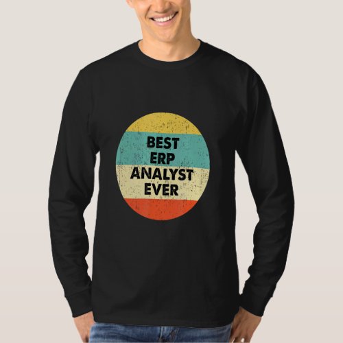 Erp Analys Best Erp Analyst Ever  T_Shirt