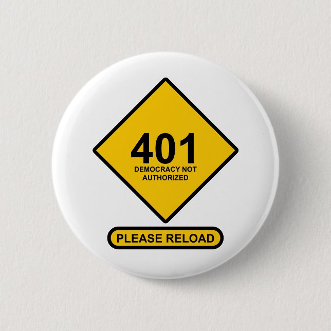 Error 401: Democracy Not Authorized Pinback Button (Front)