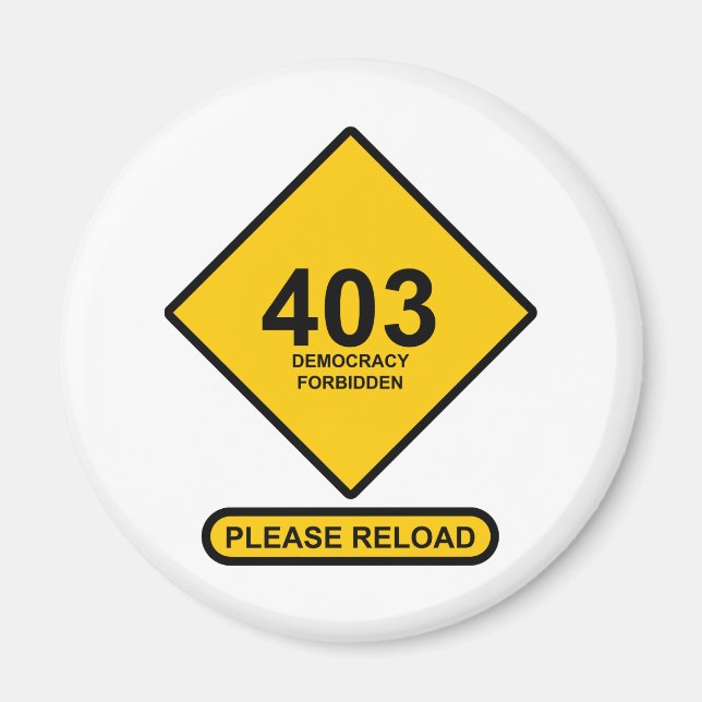 Error 403: Democracy Forbidden Magnet (Front)